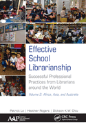 Effective School Librarianship: Successful Professional Practices from Librarians Around the World: Volume 2: Africa, Asia, and Australia