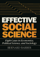 Effective Social Science: Eight Cases in Economics, Political Science, and Sociology