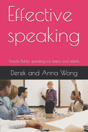 Effective speaking: Simple Public speaking for teens and adults