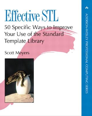 Effective STL: 50 Specific Ways to Improve Your Use of the Standard Template Library - Meyers, Scott