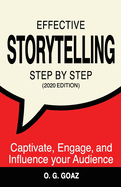 Effective Storytelling Step by Step (2020 edition): Captivate, Engage, and Influence your Audience