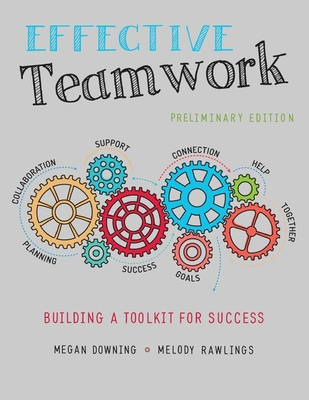 Effective Teamwork: Building a Toolkit for Success - Rawlings, Melody, and Downing, Megan