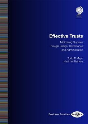 Effective Trusts: Minimising Disputes Through Design, Governance and Administration - Mayo, Todd, and Rethore, Kevin W