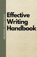 Effective Writing Handbook: Learn How to Write Effectively and Earn as a Writer