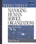 Effectively Managing Human Service Organizations - Brody, Ralph