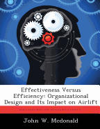 Effectiveness Versus Efficiency: Organizational Design and Its Impact on Airlift