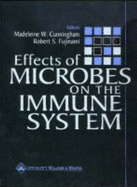 Effects of Microbes on the Immune System - Cunningham, Madeleine W (Editor), and Fujinami, Robert J (Editor)