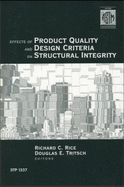 Effects of Product Quality and Design Criteria on Structural Integrity