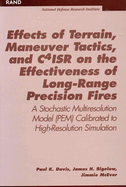 Effects of Terrain, Maneuver Tactics, and C4isr on the Effectiveness of Long-Range Precision Fires: A Stochastic Multiresolution Model (Pem) Calibrated to High-Resolution Simulation