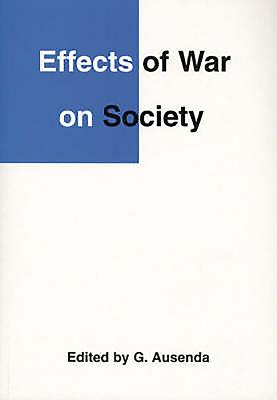 Effects of War on Society - Ausenda, Giorgio (Editor), and Ausenda, Ciross - Giorgio (Editor)