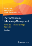 Effektives Customer Relationship Management: Instrumente - Einfhrungskonzepte - Organisation