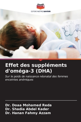 Effet des suppl?ments d'om?ga-3 (DHA) - Reda, Doaa Mohamed, Dr., and Kader, Shadia Abdel, Dr., and Azzam, Hanan Fahmy, Dr.