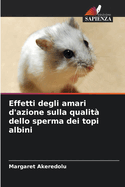 Effetti degli amari d'azione sulla qualit? dello sperma dei topi albini