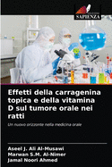 Effetti della carragenina topica e della vitamina D sul tumore orale nei ratti