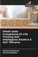 Effetti Delle Competenze Di Life Training Sull' Intelligenza Emotiva E Sull' Efficacia