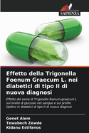 Effetto della Trigonella Foenum Graecum L. nei diabetici di tipo II di nuova diagnosi