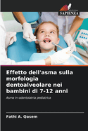 Effetto dell'asma sulla morfologia dentoalveolare nei bambini di 7-12 anni