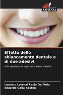 Effetto dello sbiancamento dentale e di due adesivi