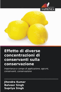 Effetto di diverse concentrazioni di conservanti sulla conservazione