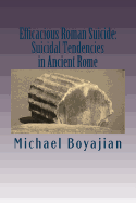 Efficacious Roman Suicide: Suicidal Tendencies in Ancient Rome