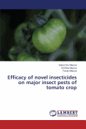 Efficacy of Novel Insecticides on Major Insect Pests of Tomato Crop