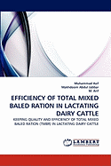 Efficiency of Total Mixed Baled Ration in Lactating Dairy Cattle