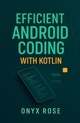 Efficient Android Coding with Kotlin - Rose, Onyx