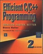 Efficient C/C++ Programming: Smaller, Faster, Better - Heller, Steve, and Duntemann, Jeff (Foreword by)