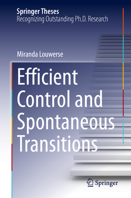 Efficient Control and Spontaneous Transitions - Louwerse, Miranda