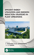 Efficient Energy Utilization and Emission Reduction Strategies in Plant Operations