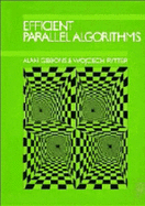 Efficient Parallel Algorithms - Gibbons, Alan, and Rytter, Wojciech