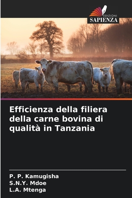 Efficienza della filiera della carne bovina di qualit? in Tanzania - Kamugisha, P P, and Mdoe, S N Y, and Mtenga, L a