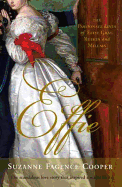 Effie: The Passionate Lives of Effie Gray, John Ruskin and John Everett Millais