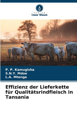 Effizienz der Lieferkette f?r Qualit?tsrindfleisch in Tansania - Kamugisha, P P, and Mdoe, S N Y, and Mtenga, L a