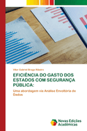 Efici?ncia Do Gasto DOS Estados Com Seguran?a Pblica