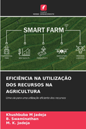 Efici?ncia Na Utiliza??o DOS Recursos Na Agricultura