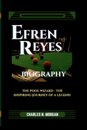 Efren Reyes Biography: The Pool Wizard - The Inspiring Journey of a Legend