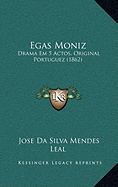 Egas Moniz: Drama Em 5 Actos, Original Portuguez (1862)