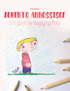 Egberto arrossisce/Si Egbert ay Nagiging Pula: Libro illustrato per bambini: italiano-filippino (Edizione bilingue)