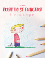 Egberto se enrojece/&#1045;&#1075;&#1073;&#1077;&#1088;&#1090; &#1089;&#1090;&#1072;&#1074;&#1072; &#1095;&#1077;&#1088;&#1074;&#1077;&#1085;: Libro infantil ilustrado espaol-blgaro (Edici?n biling?e)