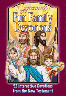 Egermeier's Fun Family Devotions: 52 Interactive Devotions from the New Testament