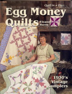 Egg Money Quilts: 1930's Vintage Samplers - Burns, Eleanor