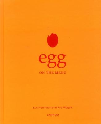 Egg on the Menu - Hoornaert, Luc, and Vlegels, Kris (Photographer)