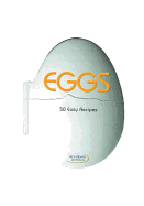 Eggs 50 Easy Recipes