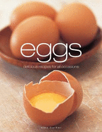 Eggs: Delicious Recipes for All Occasions - Barker, Alex