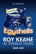 Eggshells: Roy Keane at Ipswich Town 2009-2011
