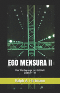 Ego Mensura II: Des Werdegangs zur Gottheit Zweiter Teil