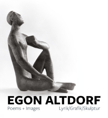 Egon Altdorf: Poems and Images - LeGrove, Judith (Editor), and Trevor, Michael