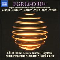 Egregore+ - Fbio Brum (flugelhorn); Fbio Brum (soprano cornet); Fbio Brum (cornet); Fbio Brum (trumpet); Kammerensemble Konsonanz;...