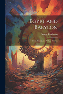 Egypt and Babylon: From Sacred and Profane Sources